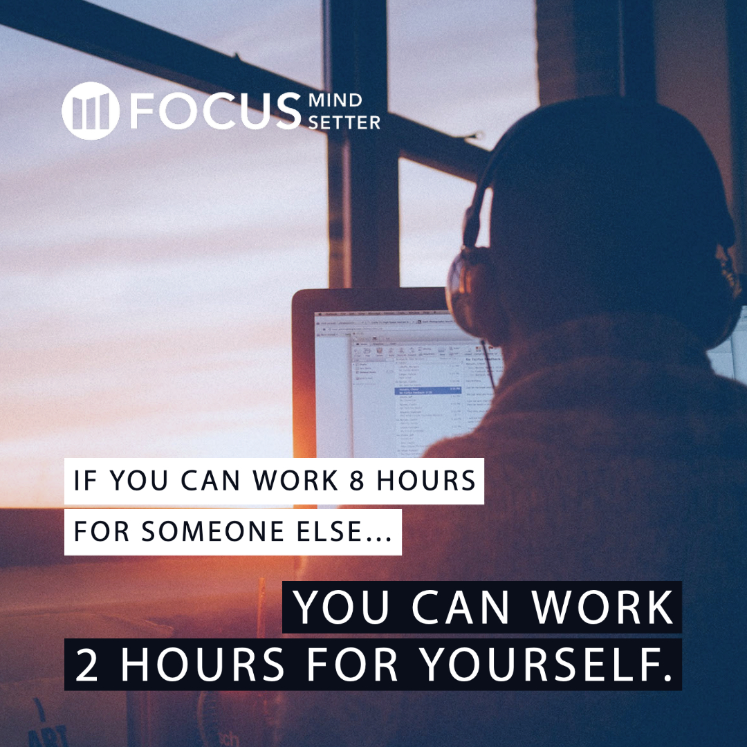 Work two hours for yourself